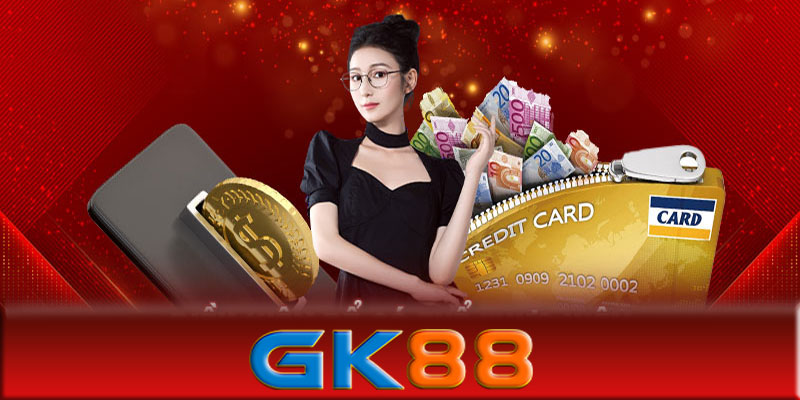 Đảm bảo an toàn khi nạp tiền GK88